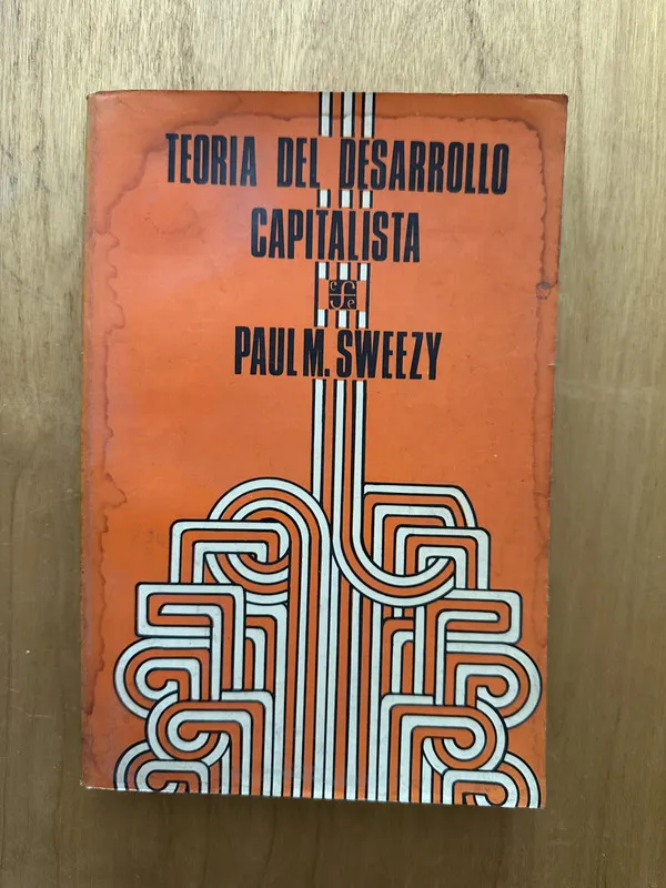 Teoria del desarrollo capitalista - Sweezy, Paul M. (2f6)