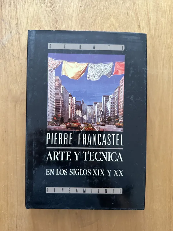 Arte y tecnica en los siglos XIX y XX - Francastel (2f6)