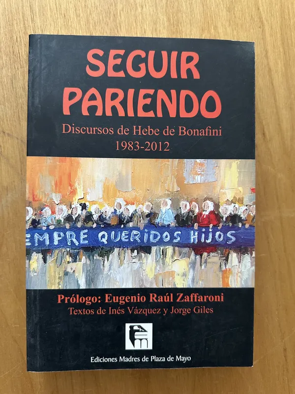 Seguir pariendo - de Bonafini, Hebe (2f6)