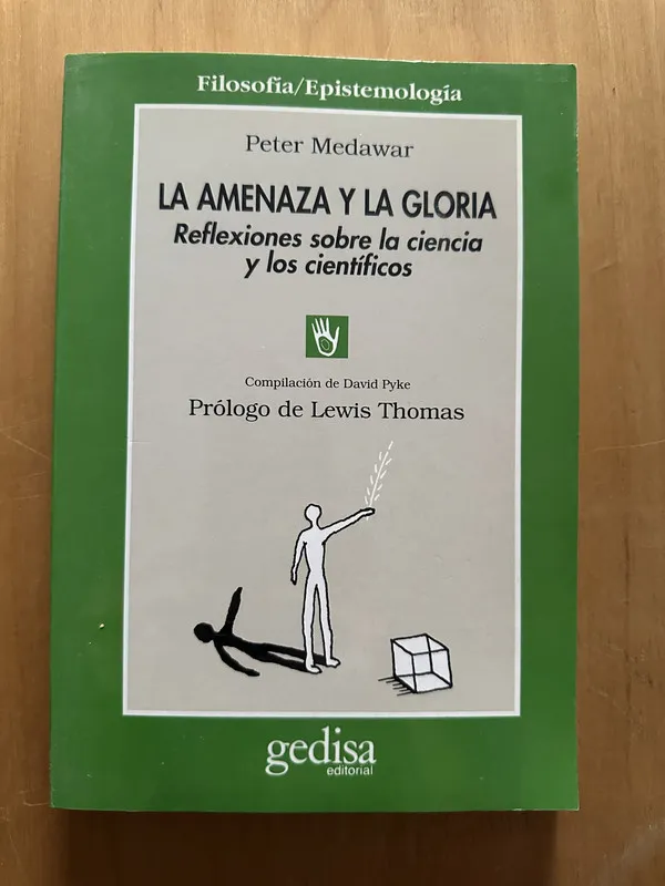LA amenaza y la gloria - Medawar, Peter (2f5)