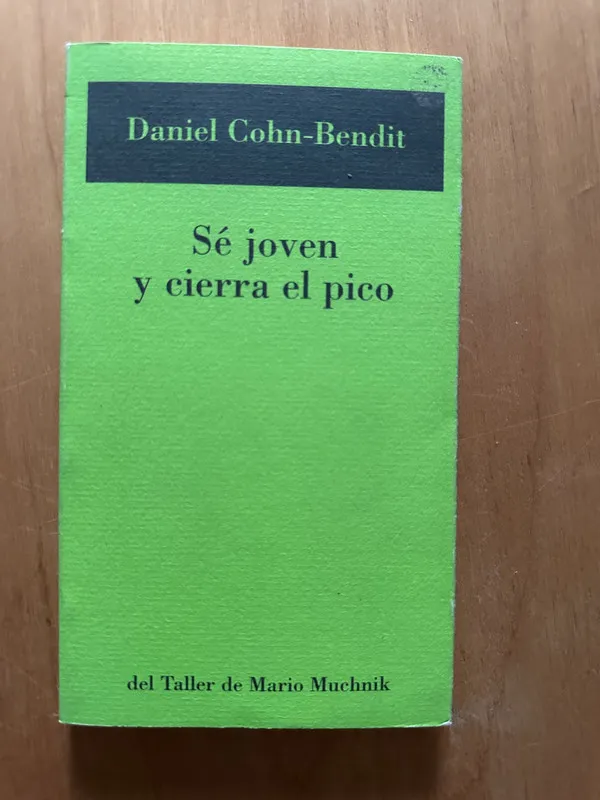 Se joven y cierra el pico - Cohn-Bendit, Daniel (2f5)