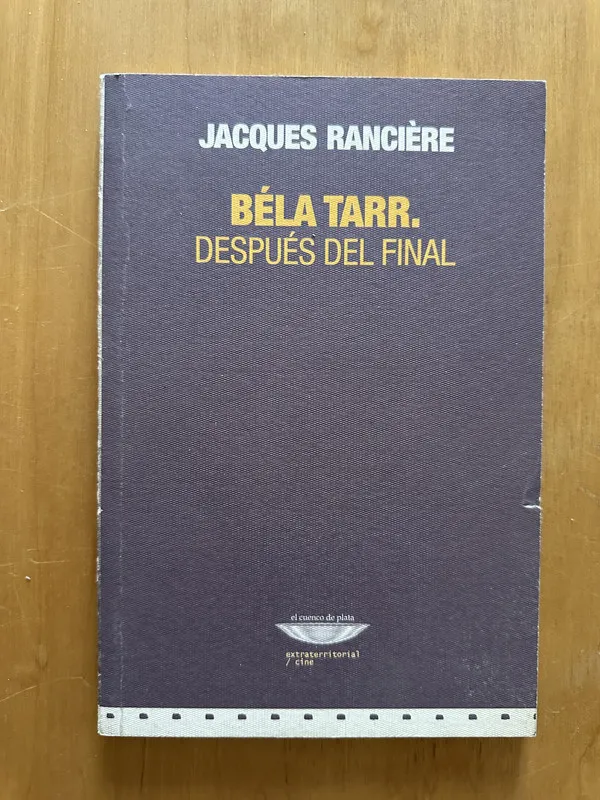 Bela tarr. Despues del Final - Ranciere, Jacques (2f4)
