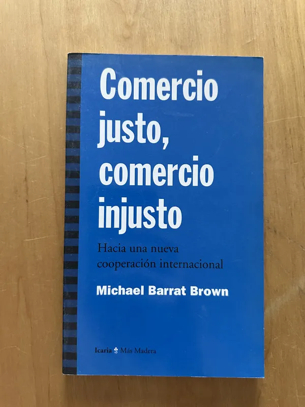 Comercio justo, comercio injusto - Barrat Brown (2f4)