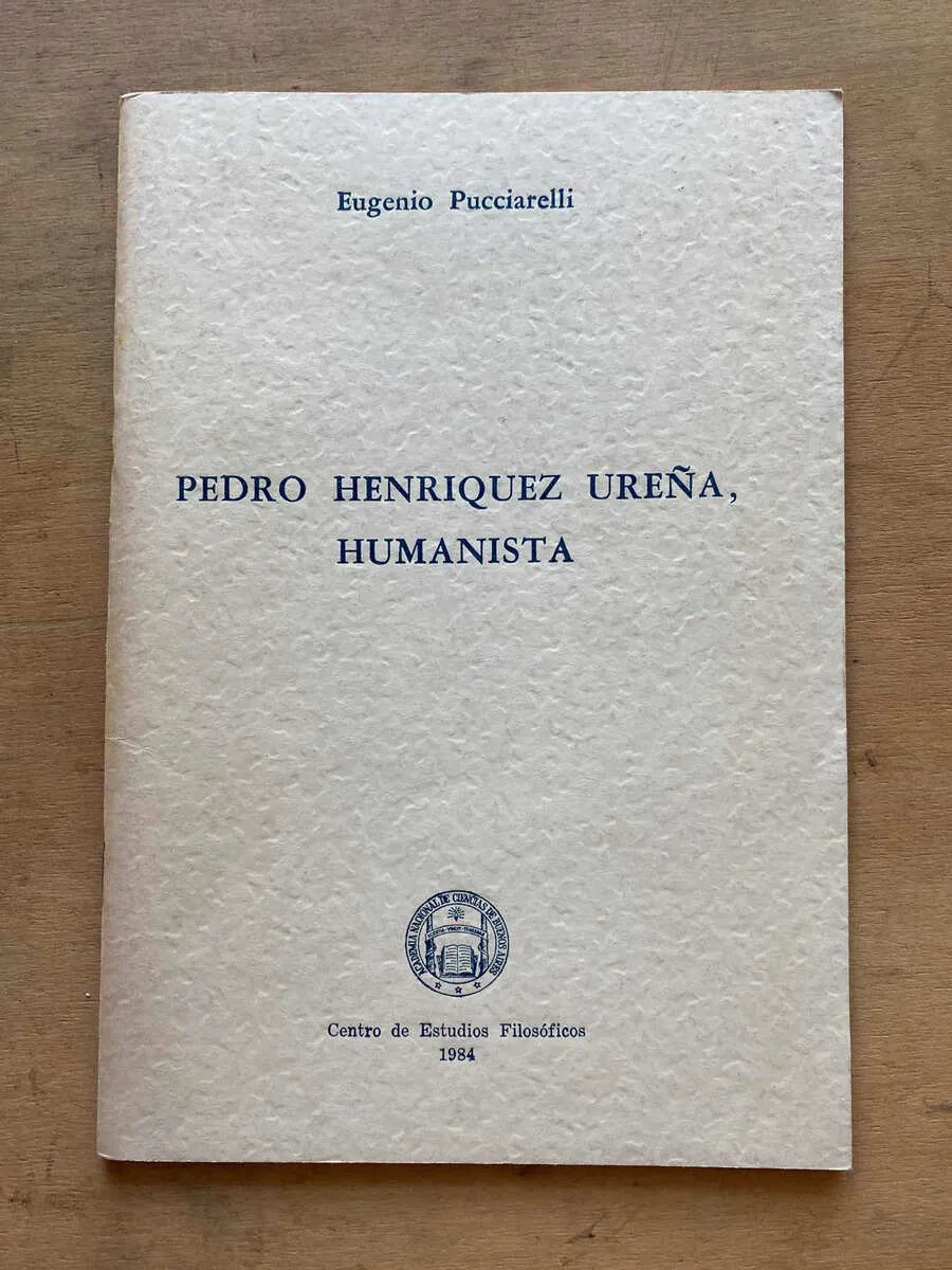 Pedro Henriquez Ureña, Humanista - Pucciarelli, Eugenio (t2)