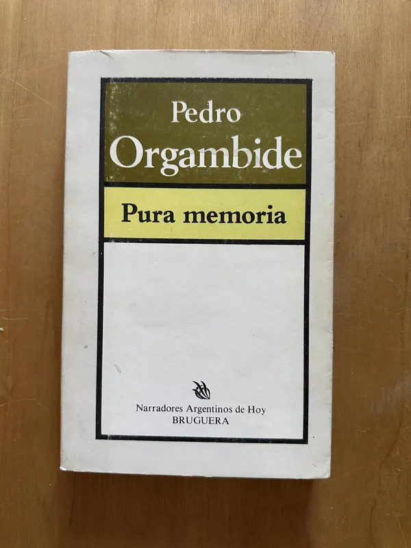 Pura memoria - Orgambide, Pedro (2f4)