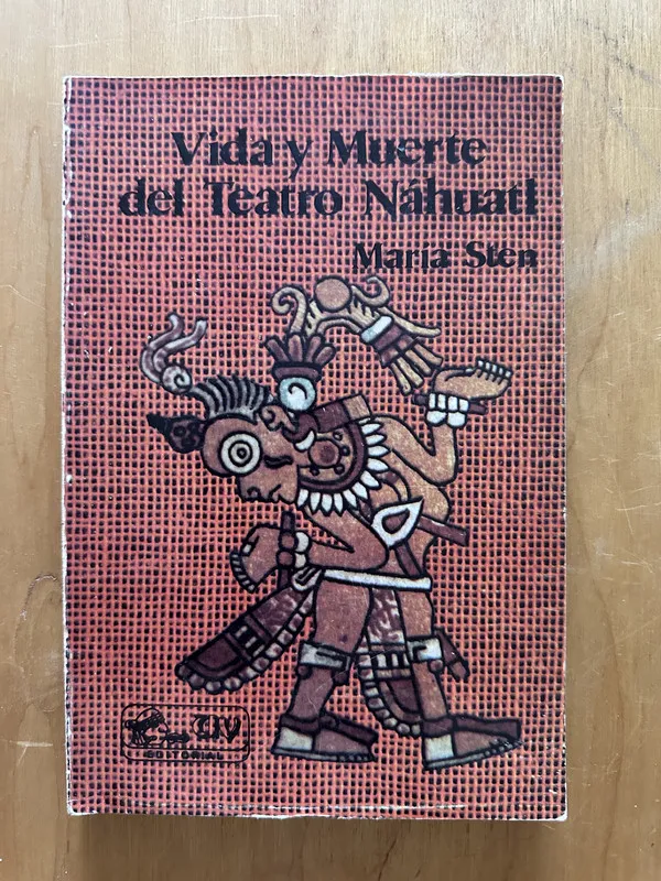 Vida y muerte del Teatro Nahuatl - Sten, Maria (2h6)