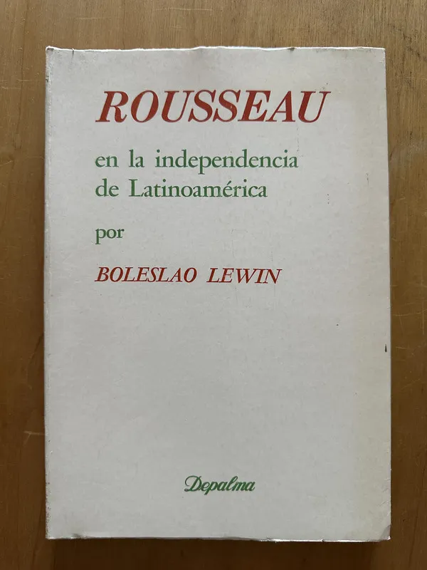 Rousseau en la independecncia de latinoamerica - Lewin (2h6