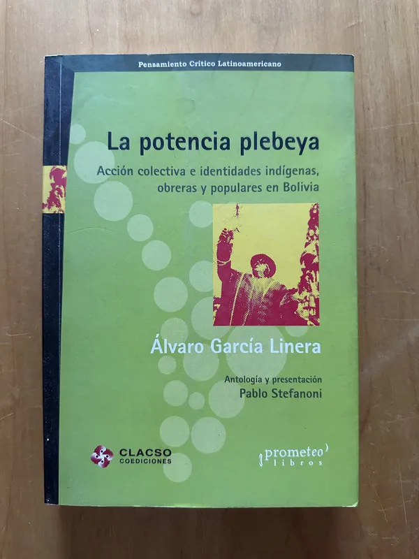 La potencia plebeya - Garcia Linera, Alvaro (2h5)