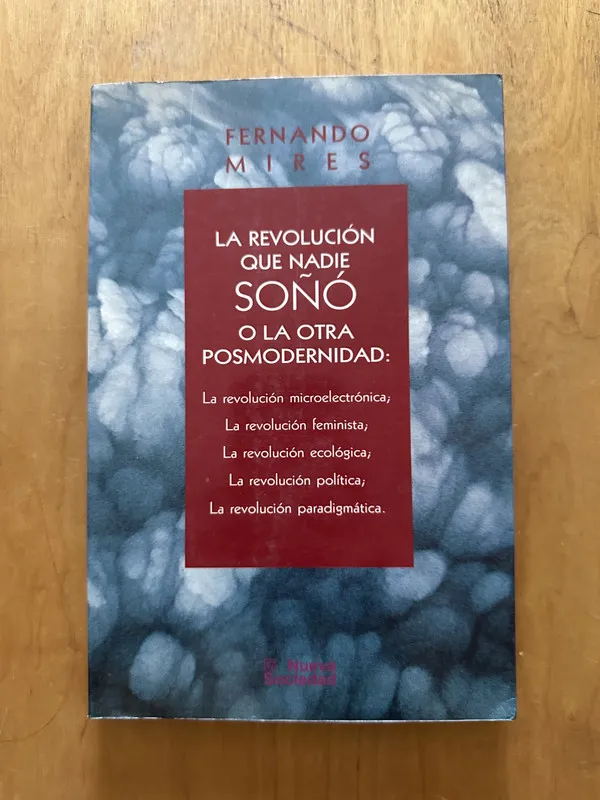 La revolucion que nadie soño o la otra posmoder- Mires (2h5