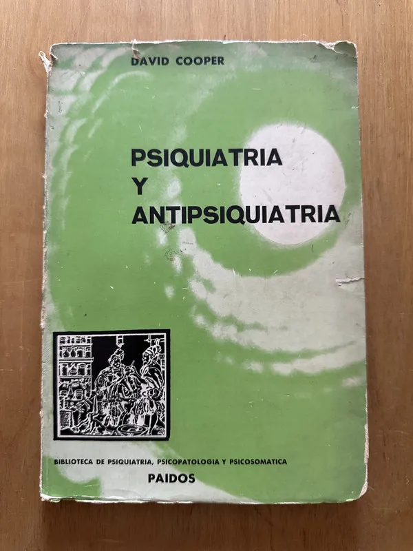 Psiquiatria y antipsiquiatria - Cooper, David (2h5)