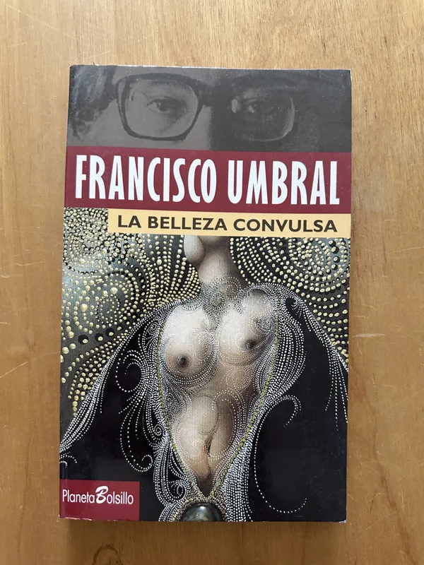 LA belleza convulsa - Umbral, Francisco (2h4)