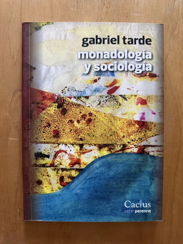 Monadologia y sociologia - Tarde, Gabriel (2h4)