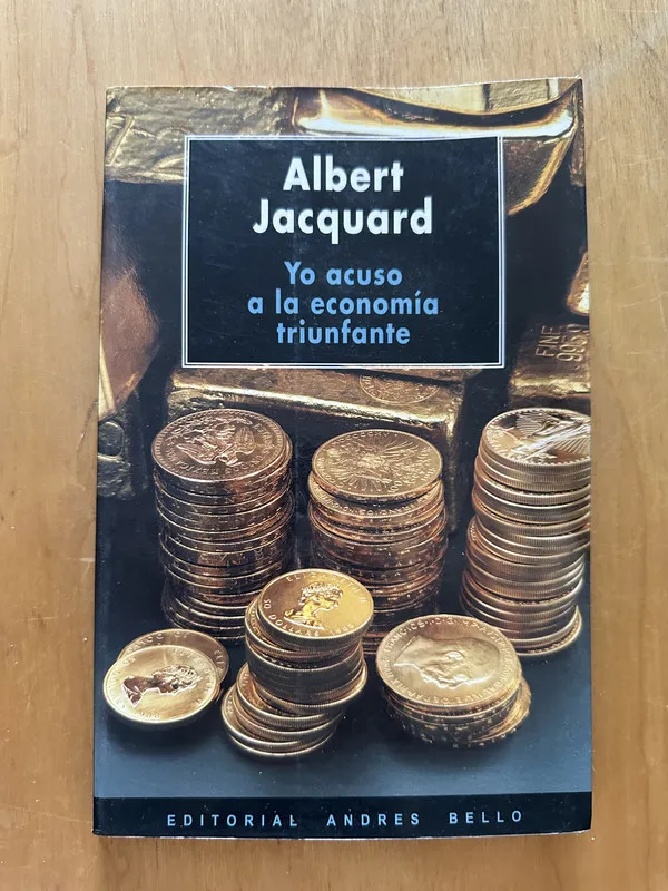 Yo acuso a la economia triunfante - Jacquard, Albert (2h4)