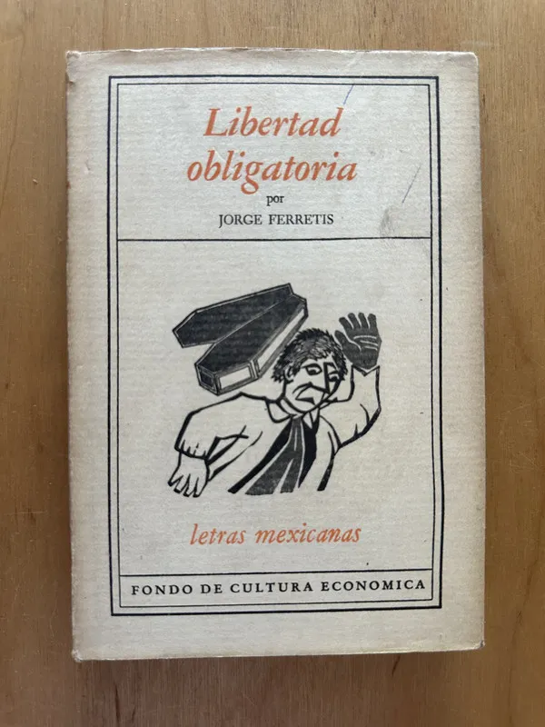 Libertad obligatoria - Ferretis, Jorge (2i5)