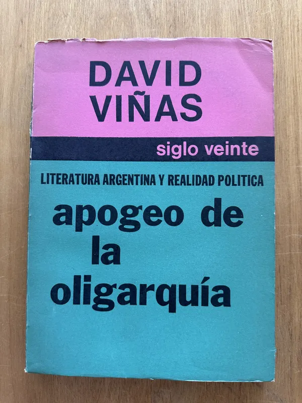Apogeo de la oligarquia - Viñas, David (2h3)