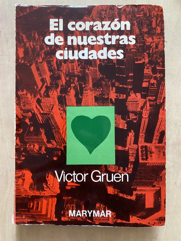El corazon de nuestras ciudades - Gruen, Victor (2 e 5)