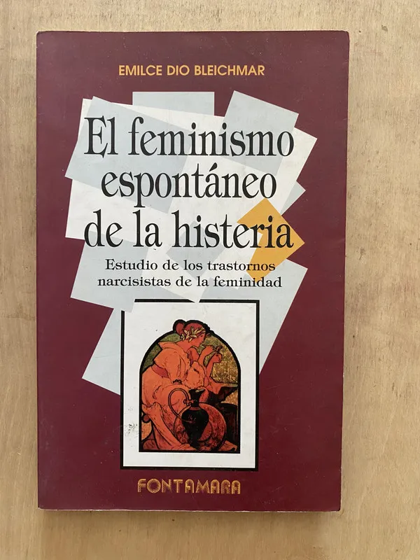 El feminismo espontaneo de la histeria - Dio Bleichmar (2e5