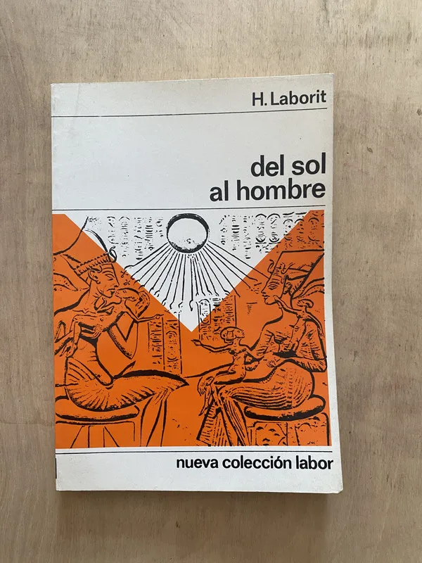 Del sol al hombre - Laborit, H. (2 e 5)
