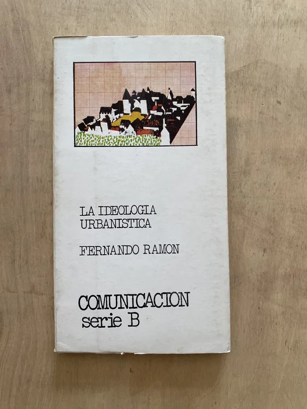 La ideologia urbanistica - Ramon, Fernando (2 e 5)