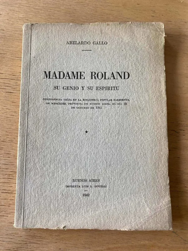 Madame Roland. Su Genio Y Su Espiritu - Gallo, Abelardo (r4)
