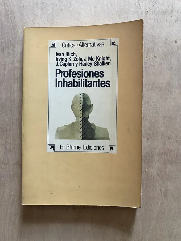 Profesiones inhabilitantes - Illich; Zola; Mc Knight (2 e 6
