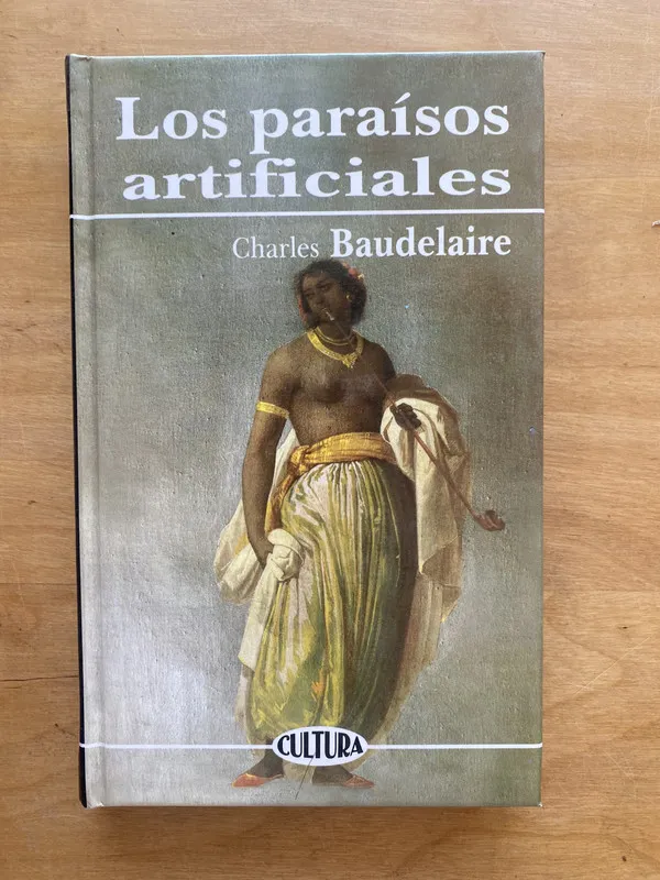 Los paraisos artificiales - Baudelaire, Charles (e e 1)