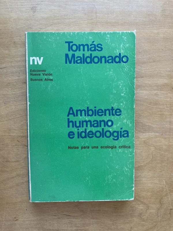Ambiente humano e ideologia - Maldonado, Tomas (j 4)
