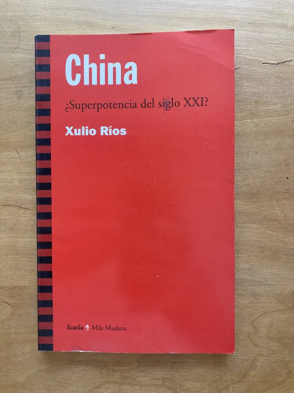 China ¿Superpotencia del siglo XXI? - Rios, Xulio (j 4)