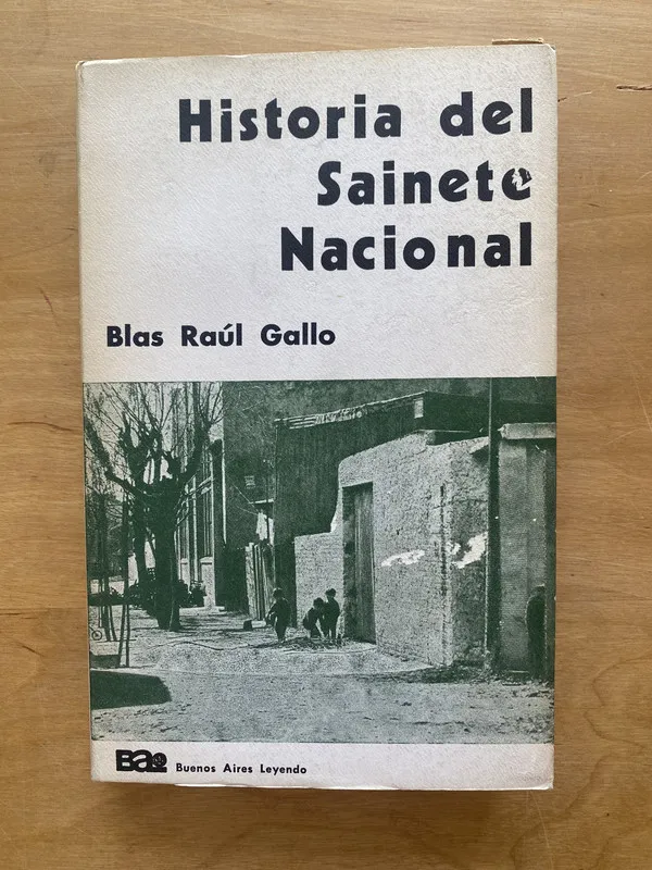 Historia del Sainete Nacional - Gallo, Blas Raul (j 4)