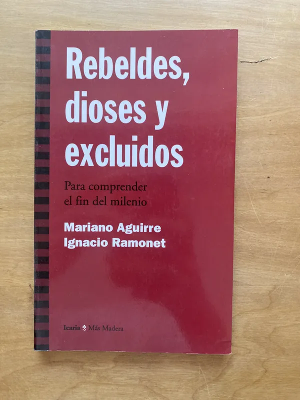 Rebeldes, Dioses y excluidos - Aguirre; Ramonet (e e 4)