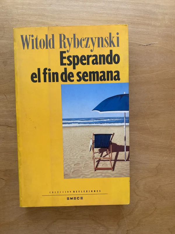 Esperando el fin de semana - Rybczynski, Witold (e e 4)