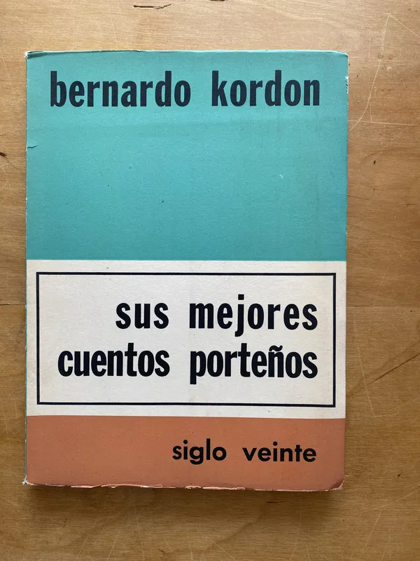 Sus mejores cuentos porteños - Kordon, Bernardo (g 2)