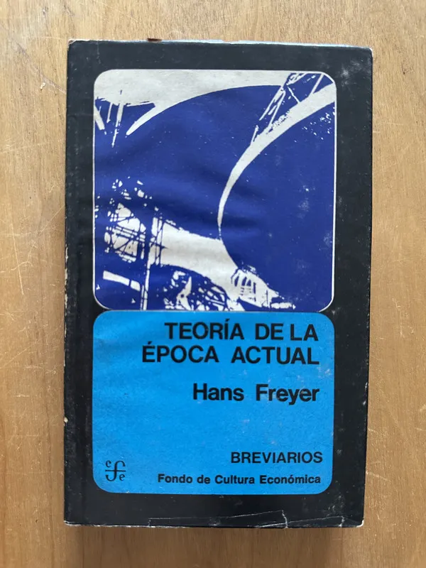 Teoria de la epoca actual - Freyer, Hans (2h3)
