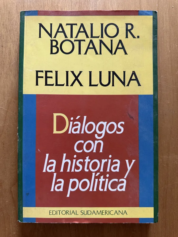 Dialogos con la historia y la politica - Botana; Luna (2h2)