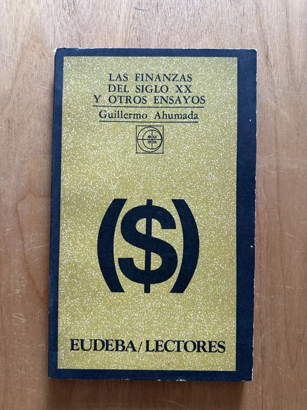 Las finanzas del siglo XX y otros ensayos - Ahumada (2h2)