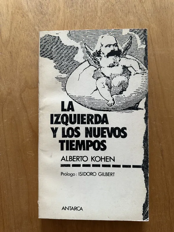 La izquierda y los nuevos tiempos - Kohen, Alberto (2h2)