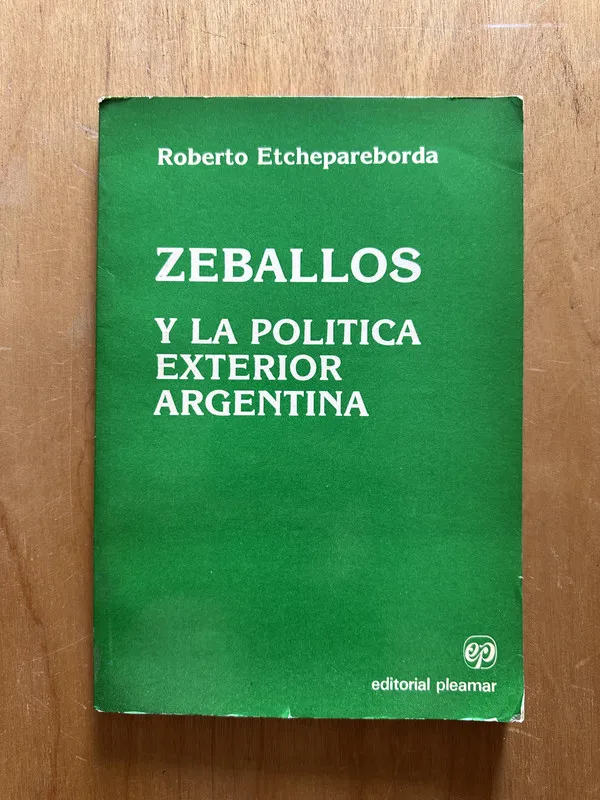 Zeballos y la politica exterior Argen- Etchepareborda (2i3)