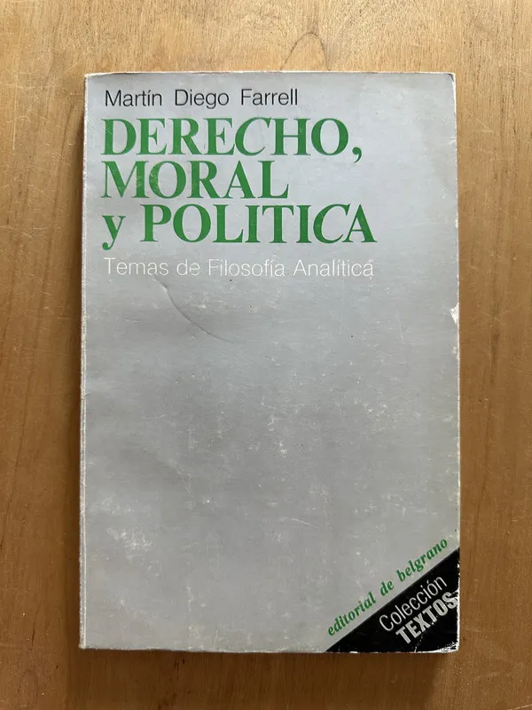 Derecho, moral y politica - Farrell, Martin Diego (2i3)
