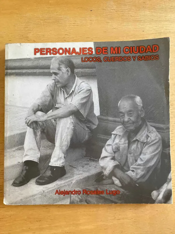 Personajes De Mi Ciudad - Rosales Lugo, Alejandro (k1)