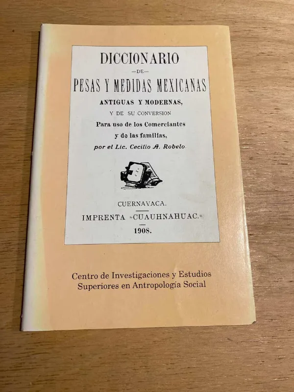 Diccionario De Pesas Y Medidas Mexicanas - Robelo(S5)
