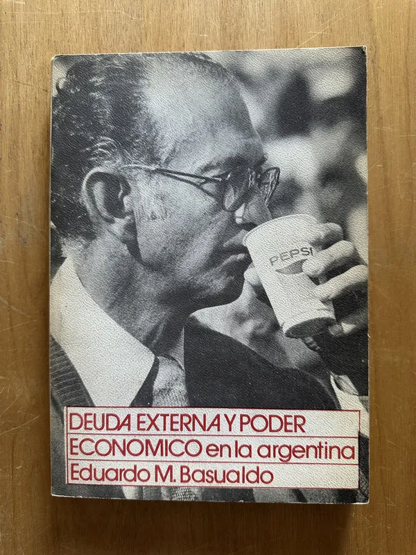 Deuda externa y poder economico en la argen- Basualdo (2g5)