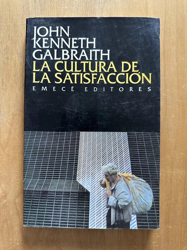 La cultura de la satisfaccion - Kenneth Galbraith (2g4)