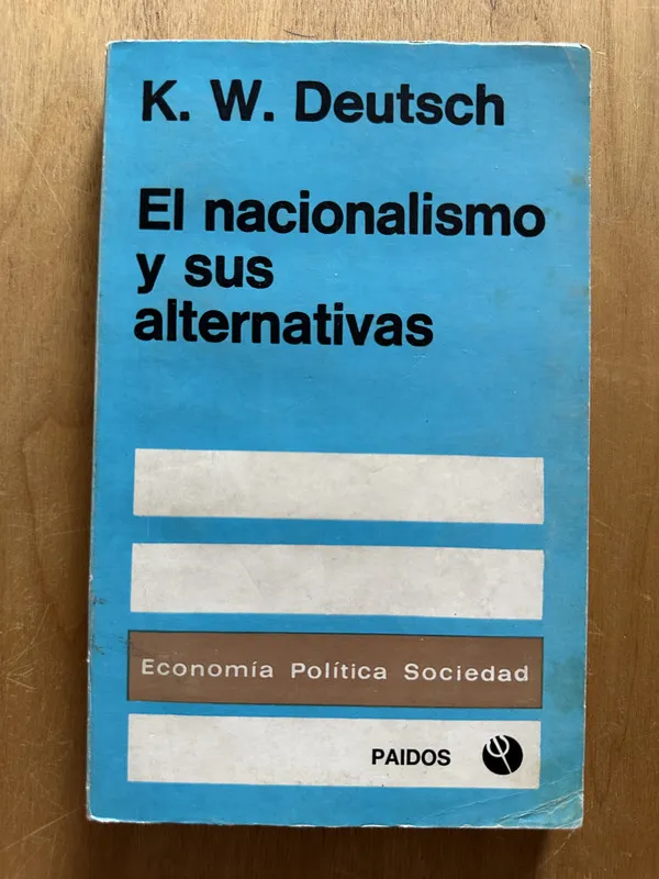 El nacionalismo y sus alternativas - Deutsch, K. W. (2g4)