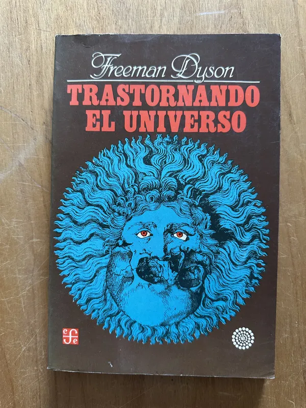 Trastornando el universo - Dyson, Freeman (2g4)
