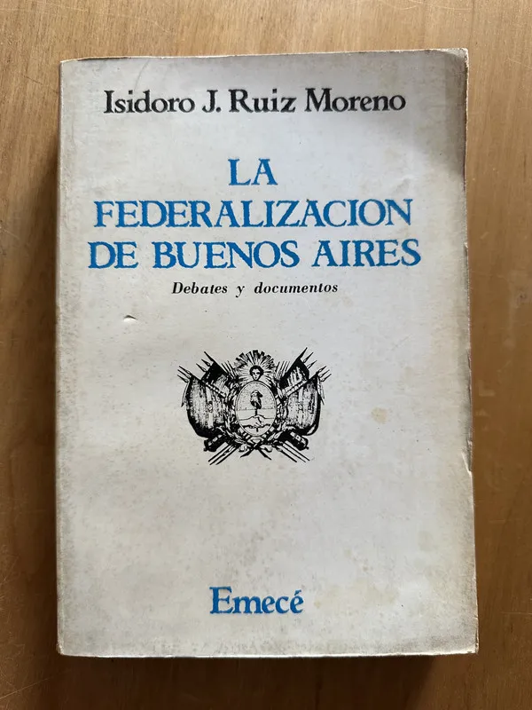 LA federalizacion de Buenos Aires - Ruiz Moreno (2g3)