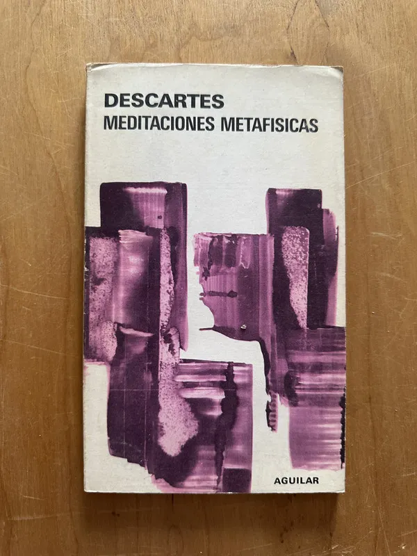 Meditaciones metafisicas - Descartes (2g3)