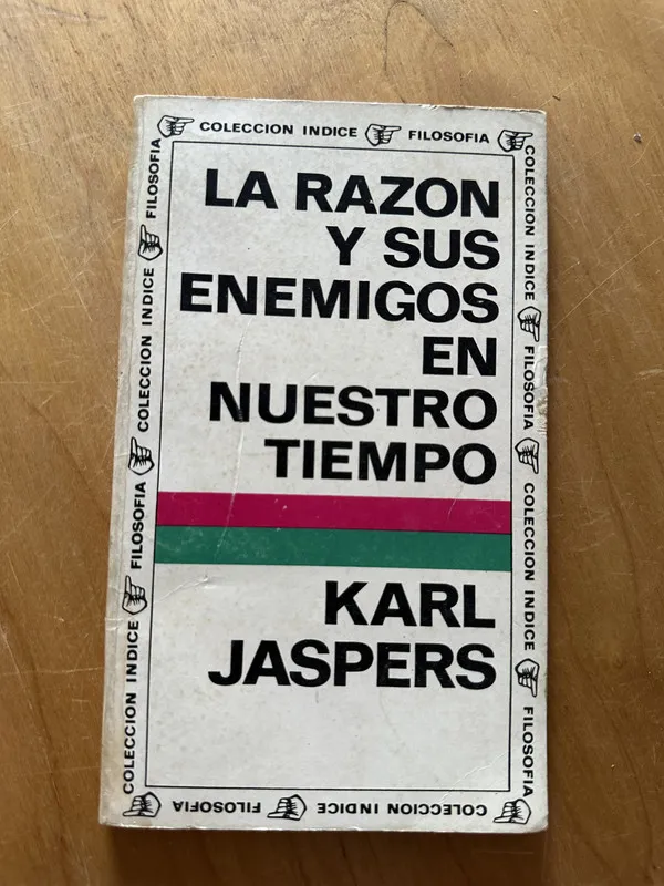 La razon y sus enemigos en nuestro tiempo - Jaspers (2g3)