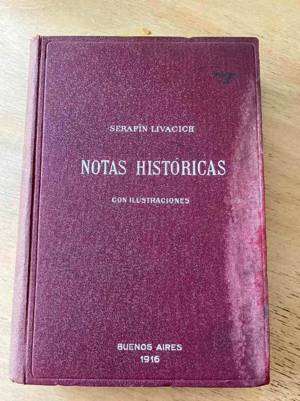 Notas Historicas. Con Ilustraciones - Livacich, Serafin (t1)