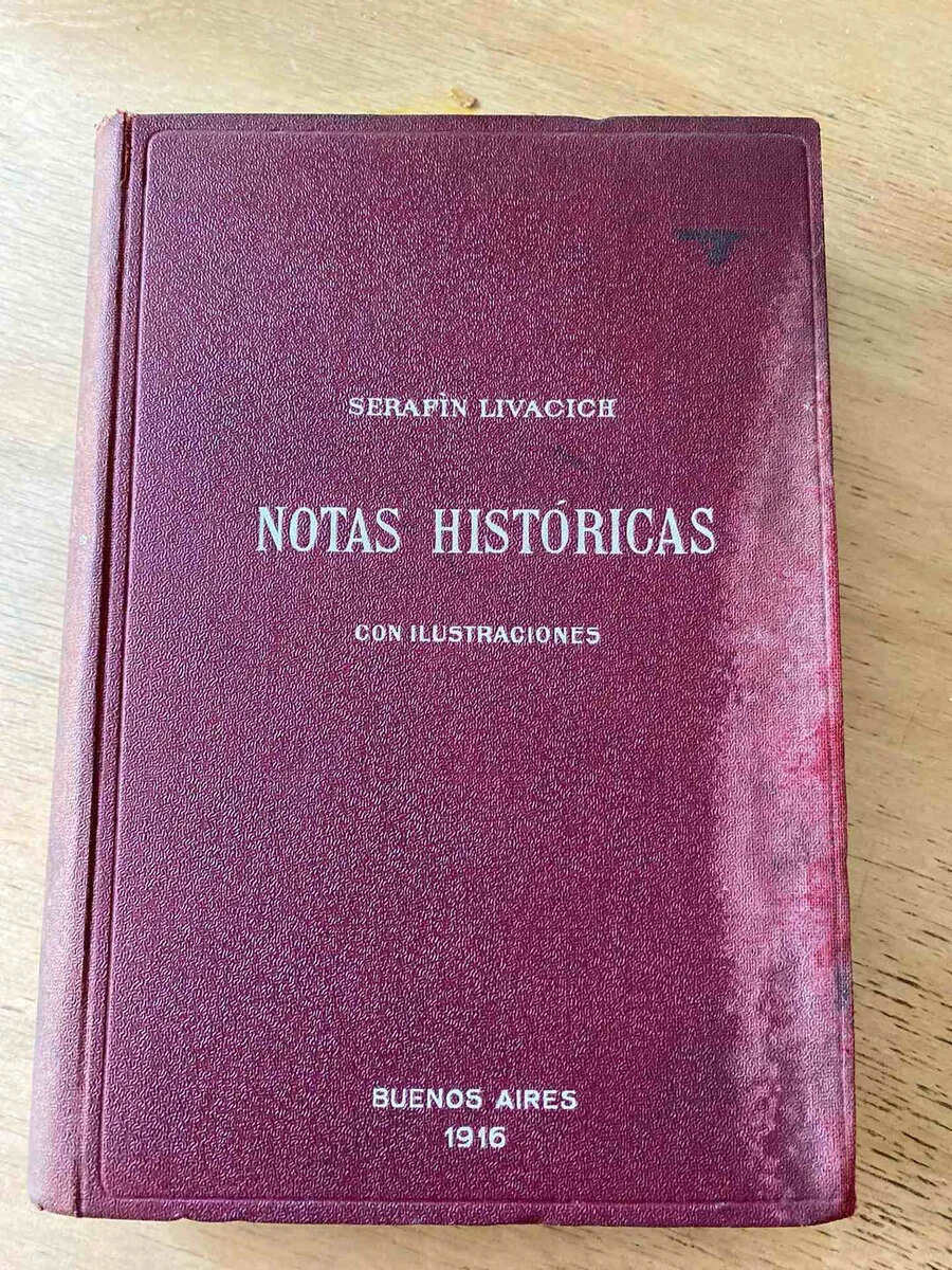 Notas Historicas. Con Ilustraciones - Livacich, Serafin (t1)