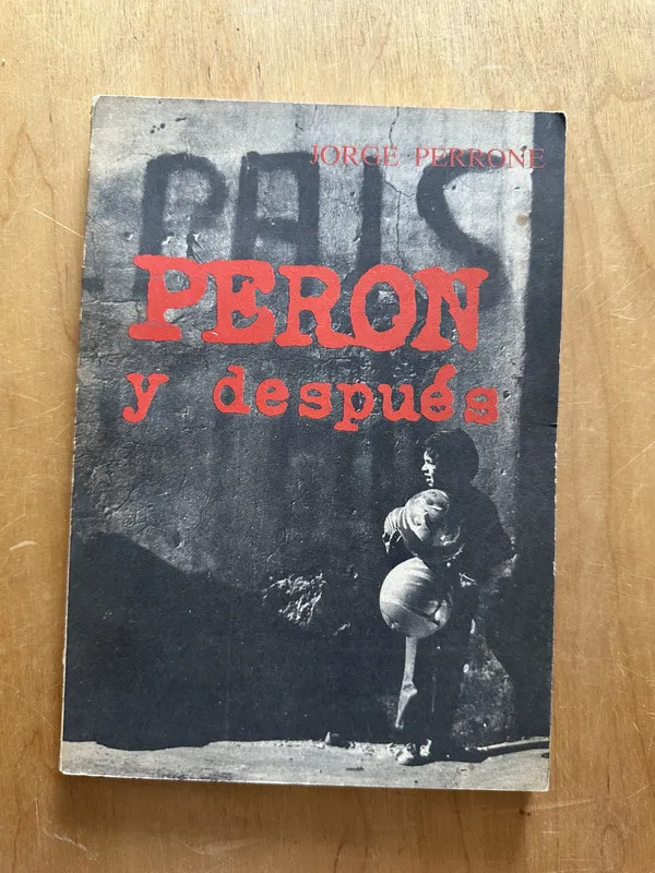 Peron y despues - Perrone, Jorge (2g3)